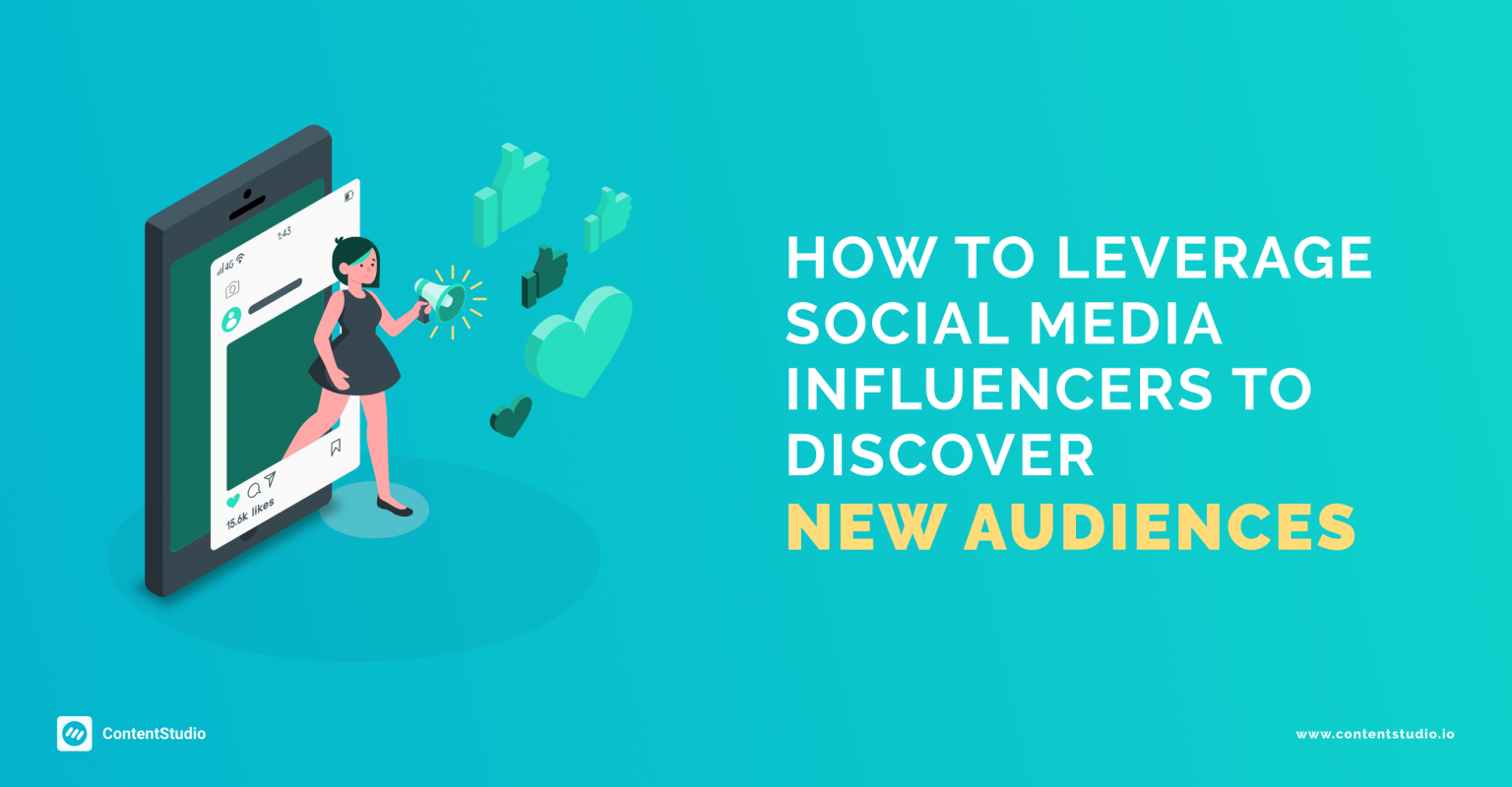Social Media Influencers to Discover New Audiences - ContentStudio