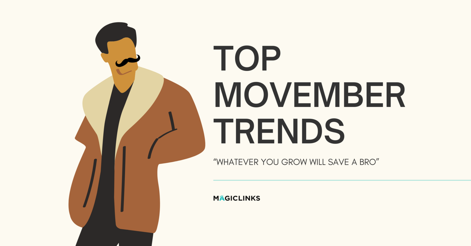 Top Movember Trends: "Whatever You Grow Will Save a Bro" - MagicLinks Blog