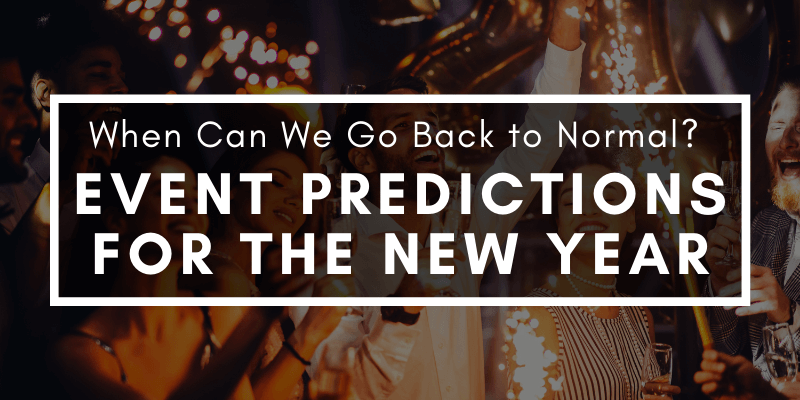 When Can We Go Back to Normal? Event Predictions for the New Year