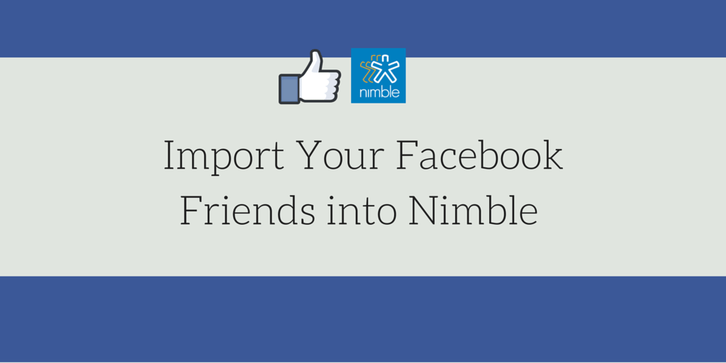 Importing Facebook Friends into Nimble CRM | Nimble Blog