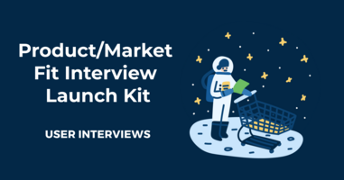 Product/Market Fit Interview Template