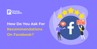 How Do You Ask For Recommendations On Facebook? | PromoRepublic