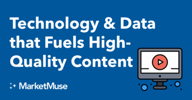 Technology and Data that Fuels High-Quality Content