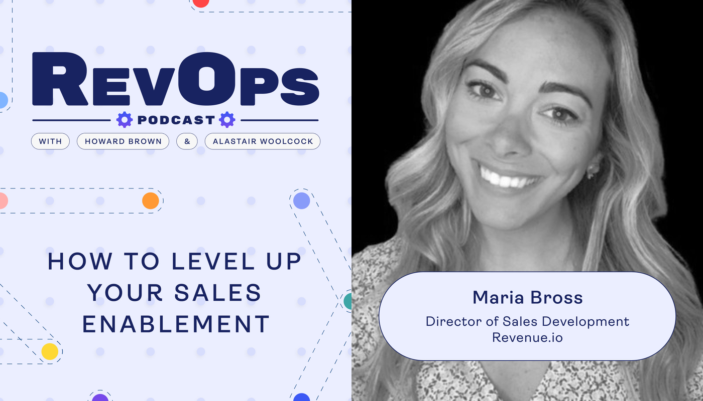 How to Level Up your Sales Enablement with Maria Bross [Ep. 49] - Revenue.io