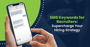 SMS Keywords for Recruiters: Supercharge Your Hiring Strategy