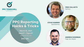 PPC Reporting Hacks and Tricks - PPC Town Hall 35