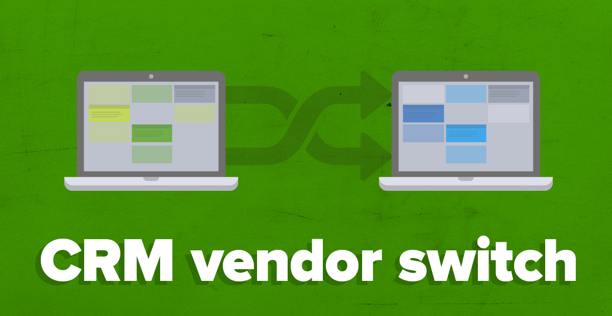 7 TELLTALE SIGNS IT'S TIME TO CHANGE YOUR CRM SYSTEM