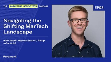 Navigating the shifting MarTech landscape with Austin Hay (ex Branch, Ramp, mParticle)