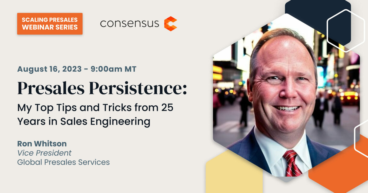 Presales Persistence: My Top Tips and Tricks from 25 Years in Sales Engineering