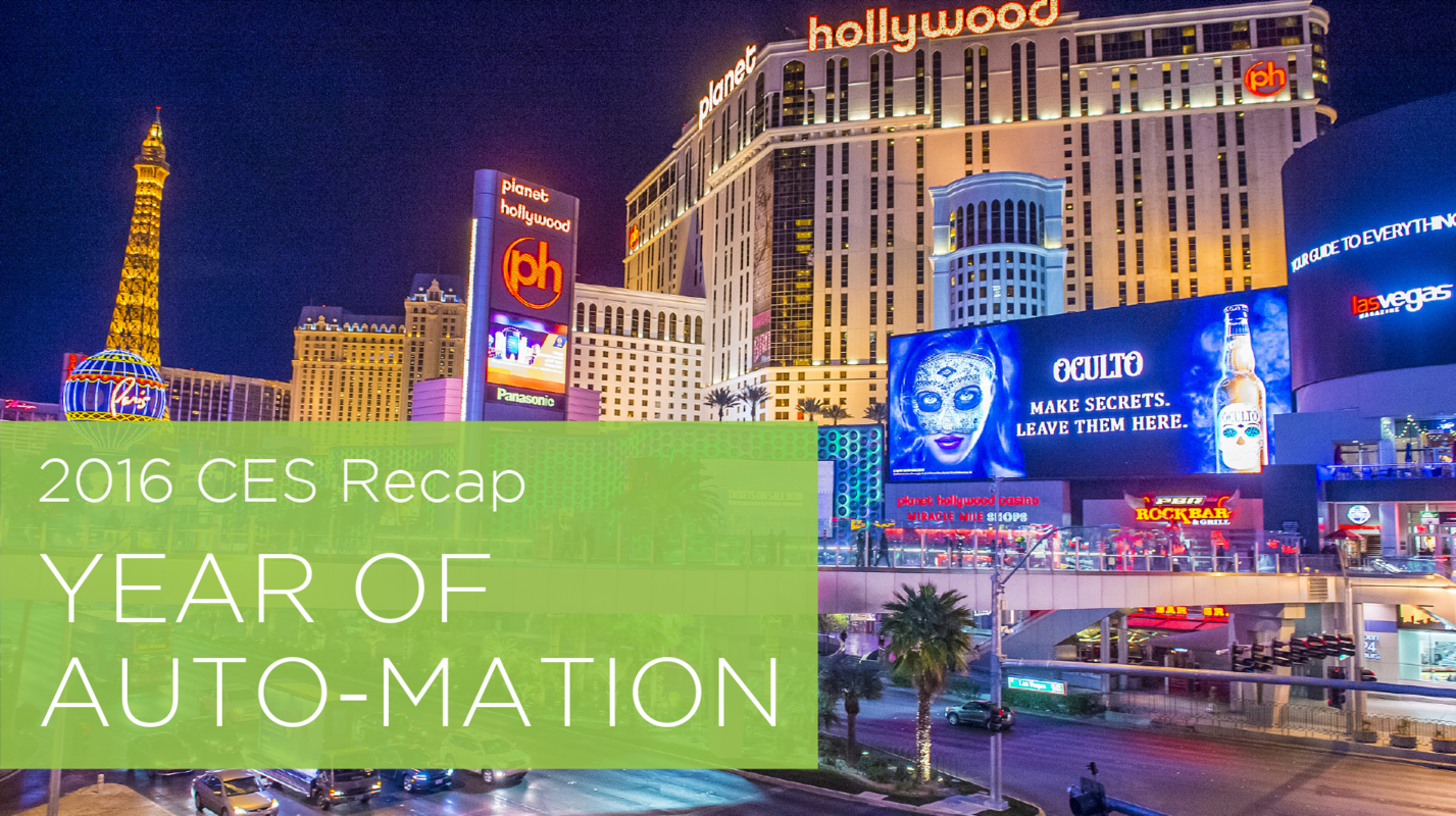 CES 2016 Recap: Year of Auto-Mation