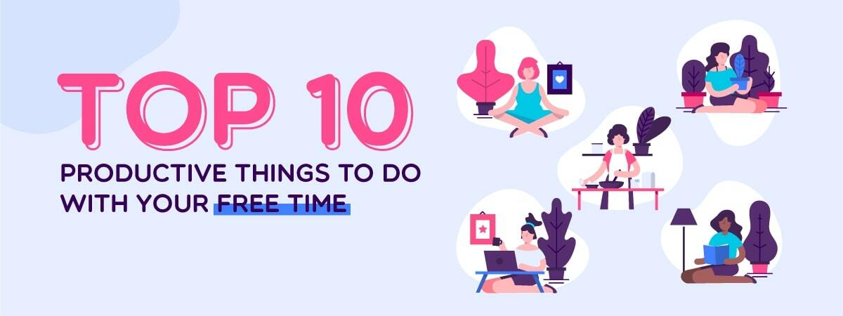 Top 10 Productive Things to Do with Your Free Time