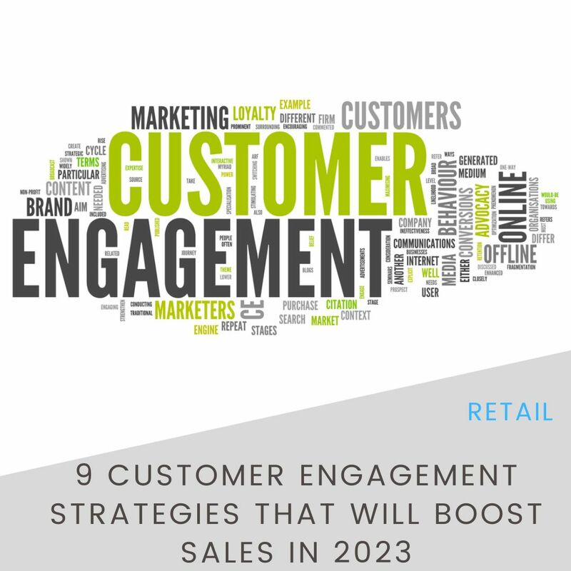 9 Customer Engagement Strategies That Will Boost Sales in 2023