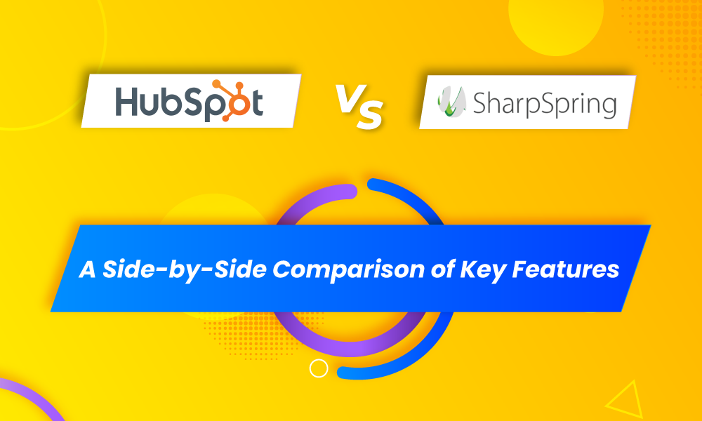 HubSpot vs SharpSpring: A Side-by-Side Comparison of Key Features