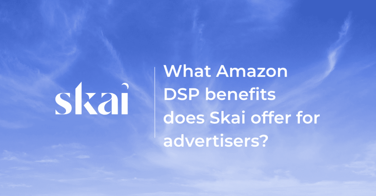 [WATCH] What Amazon DSP Benefits Does Skai Offer for Advertisers?