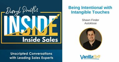 INSIDE Inside Sales – Ep 167: Being Intentional with Intangible Touches