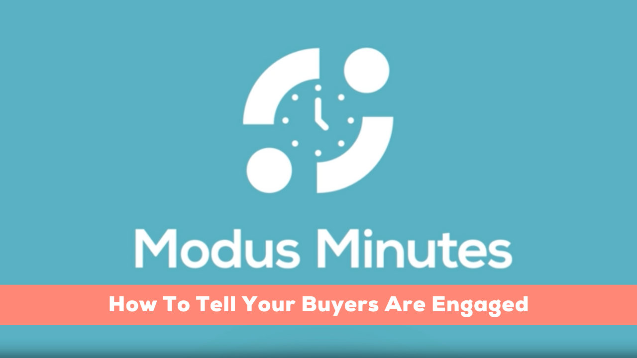 Modus Minutes | How To Tell Your Buyers Are Engaged [VIDEO]