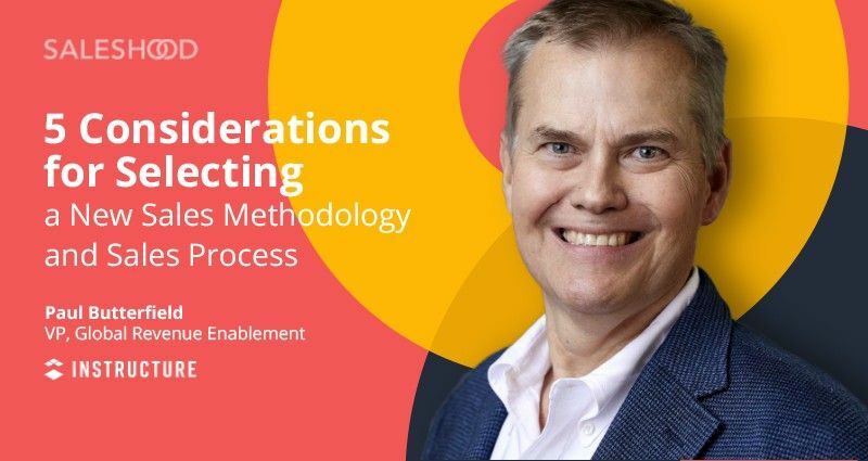 5 Considerations for Selecting a New Sales Methodology and Sales Process 