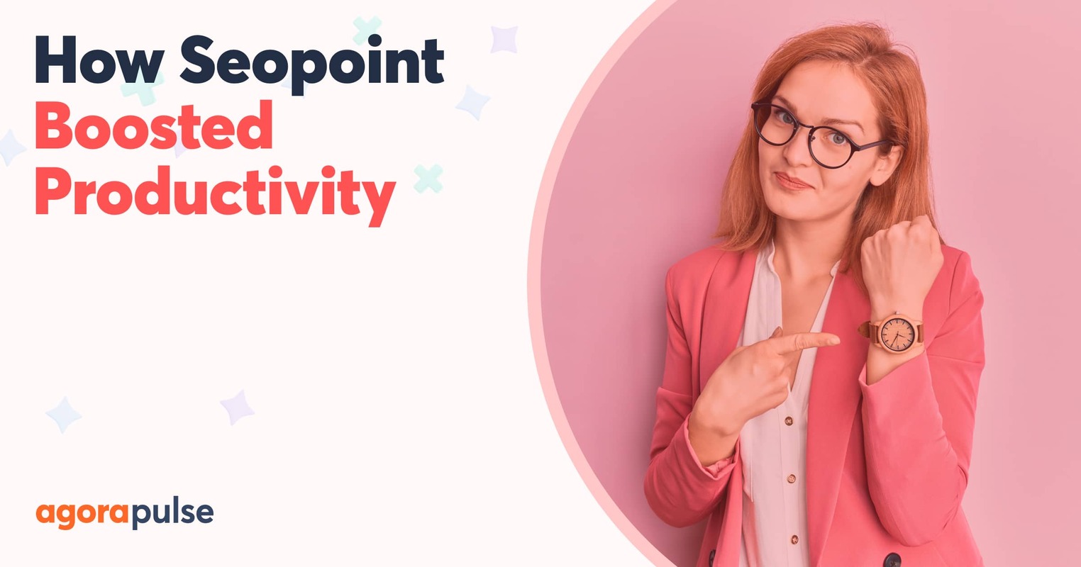 How Digital Agency Seopoint Cut Its Posting Time in Half by Using Agorapulse