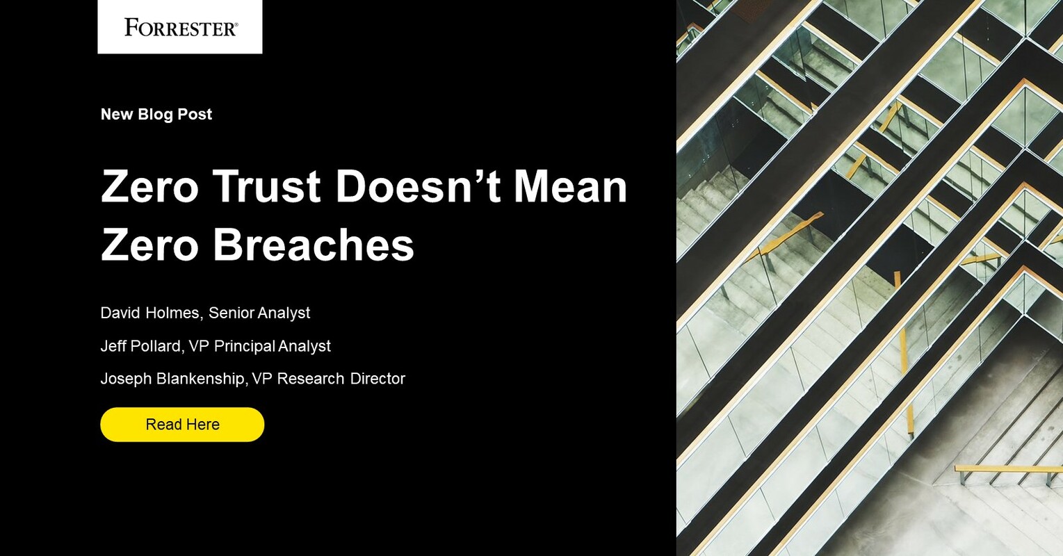 Zero Trust Doesn't Mean Zero Breaches