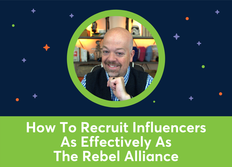 ⭐️ How To Recruit Influencers As Effectively As The Rebel Alliance (Mike Allton)