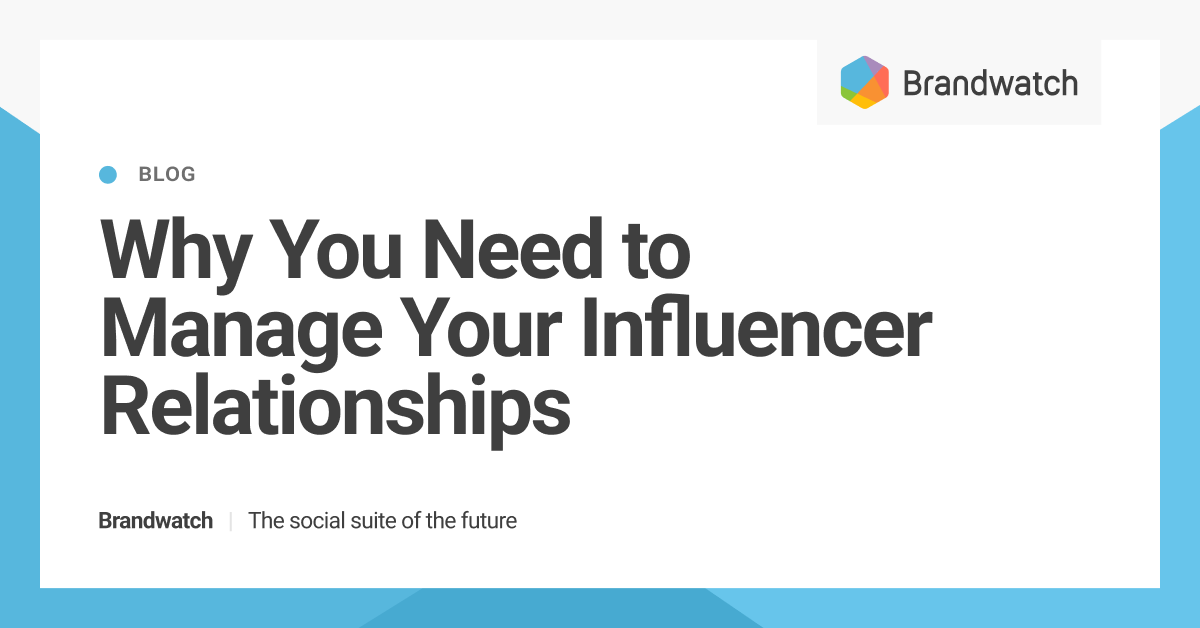 Why You Need to Manage Your Influencer Relationships