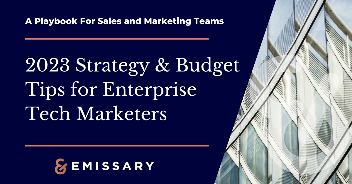 2023 Strategy and Budget Tips for Enterprise Marketing