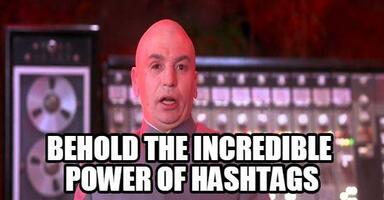 Behold the Amazing Power of Twitter Hashtags