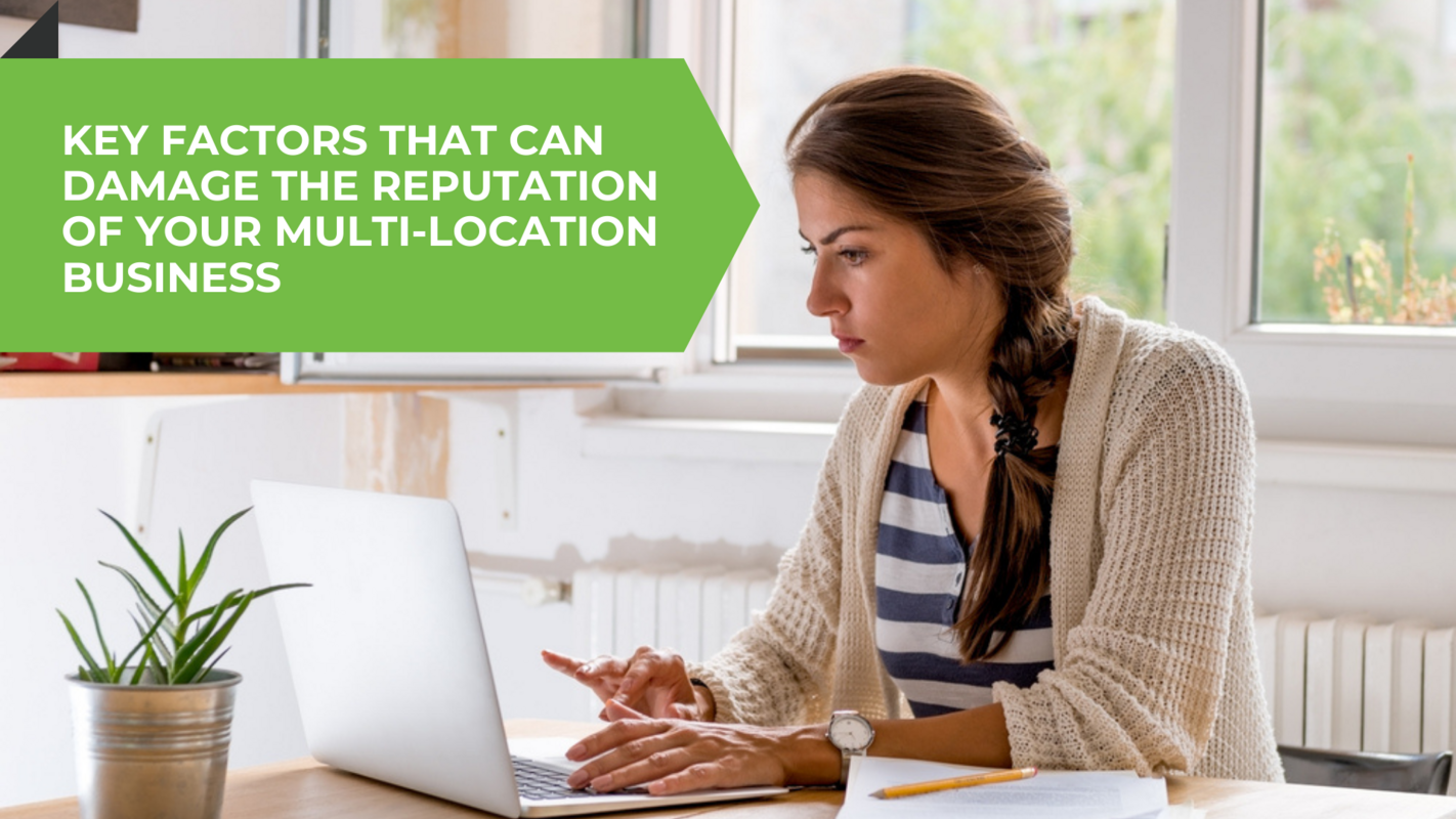 Key Factors That Can Damage The Reputation Of Your Multi-Location Business
