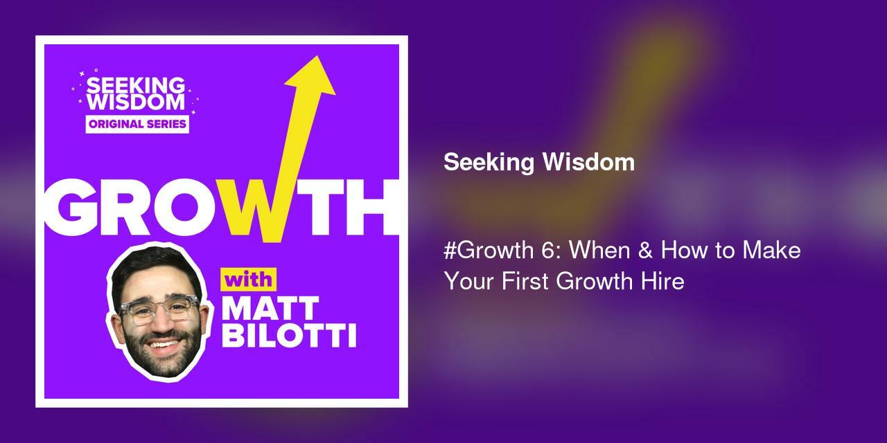 #Growth 6: When & How to Make Your First Growth Hire