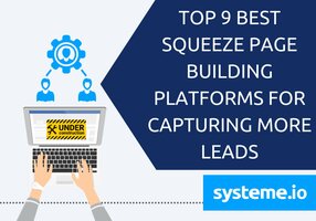 Top 9 Best Squeeze Page Building Platforms for Capturing More Leads