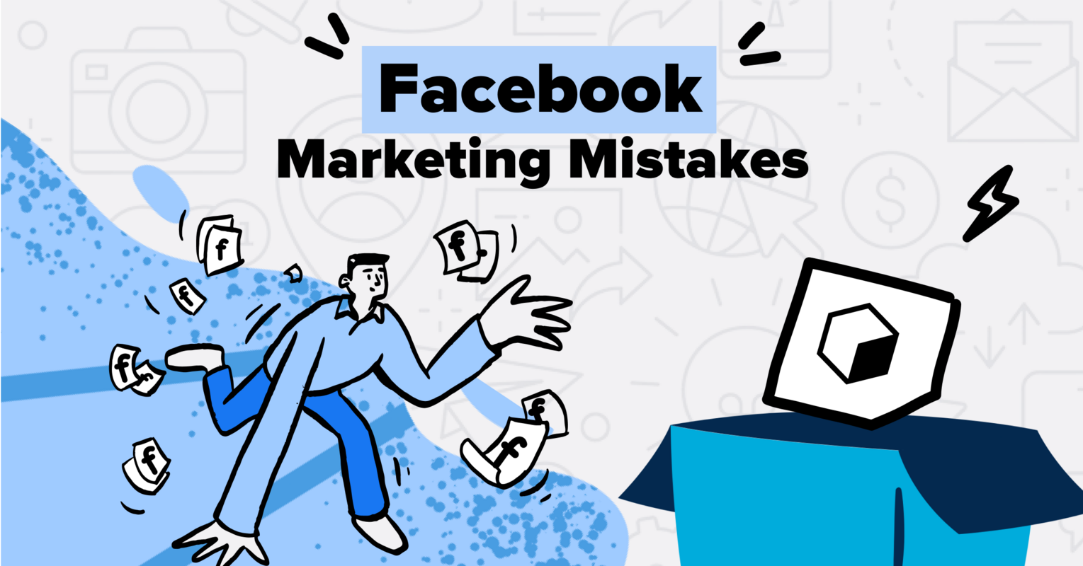 10 Facebook Marketing Mistakes You're Making