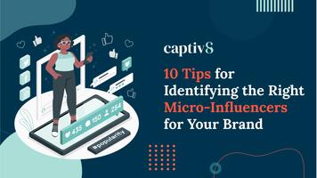 10 Tips for Identifying the Right Micro-Influencers for Your Brand
