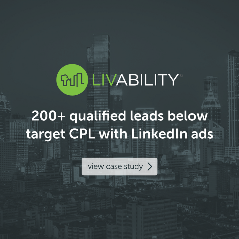 Livability: 200+ qualified leads below target CPL with LinkedIn ads