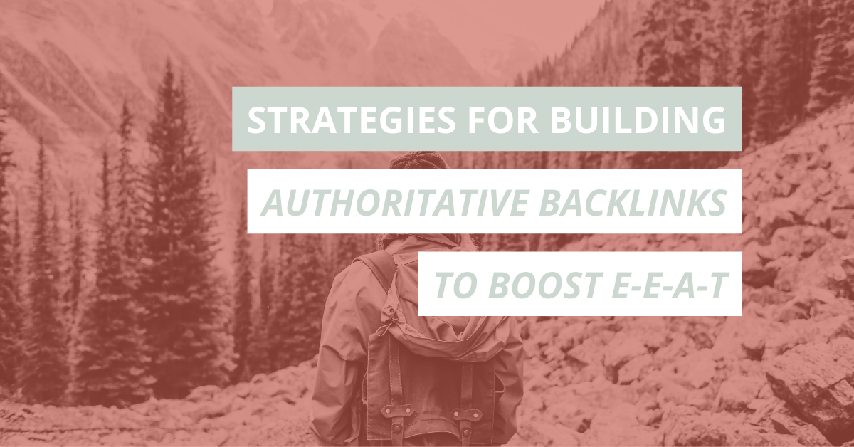 Strategies for Building Authoritative Backlinks to Boost Your E-E-A-T