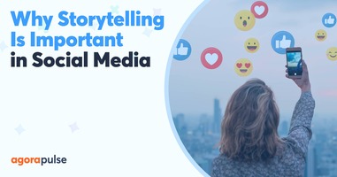 Why Storytelling Is Important for Social Media