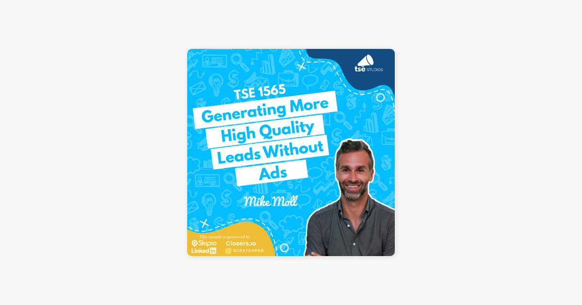 ‎The Sales Evangelist: Mike Moll | Generating More High Quality Leads Without Ads on Apple Podcasts
