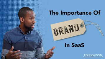 SaaS Branding: Why It's Important Yet Underrated