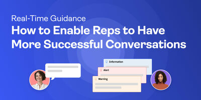 Real Time Guidance: How to Enable Reps to Have More Successful Conversations