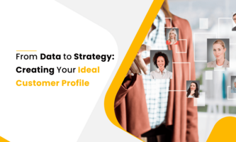 FROM DATA TO STRATEGY: CREATING YOUR IDEAL CUSTOMER PROFILE IN 2024