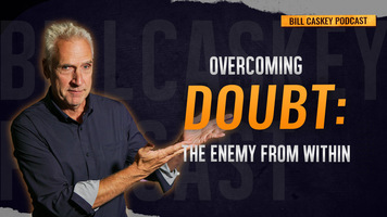 Overcoming Doubt: The Enemy From Within