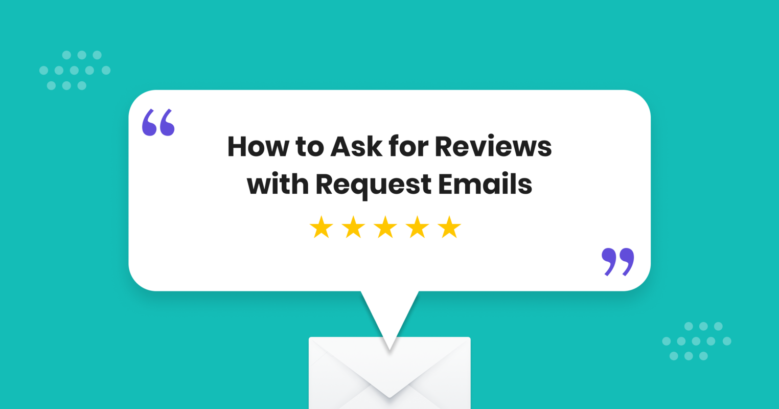 How to Ask for Reviews with Request Emails + Examples