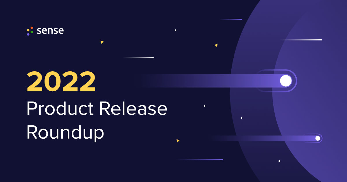 2022 Sense Product Updates Roundup