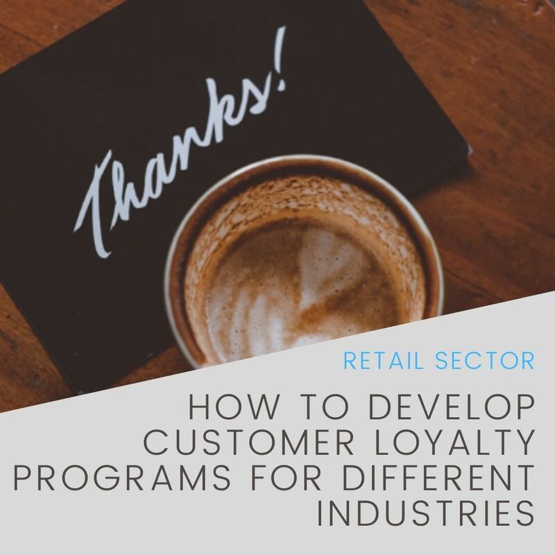 How to Develop Customer Loyalty Programs for Different Industries