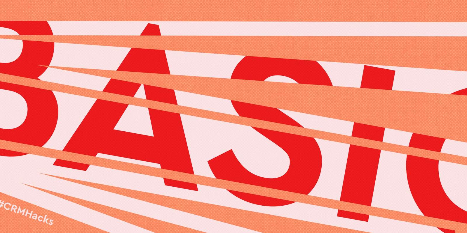 CRM Hack: Going from Basic Segmentation to Personalization