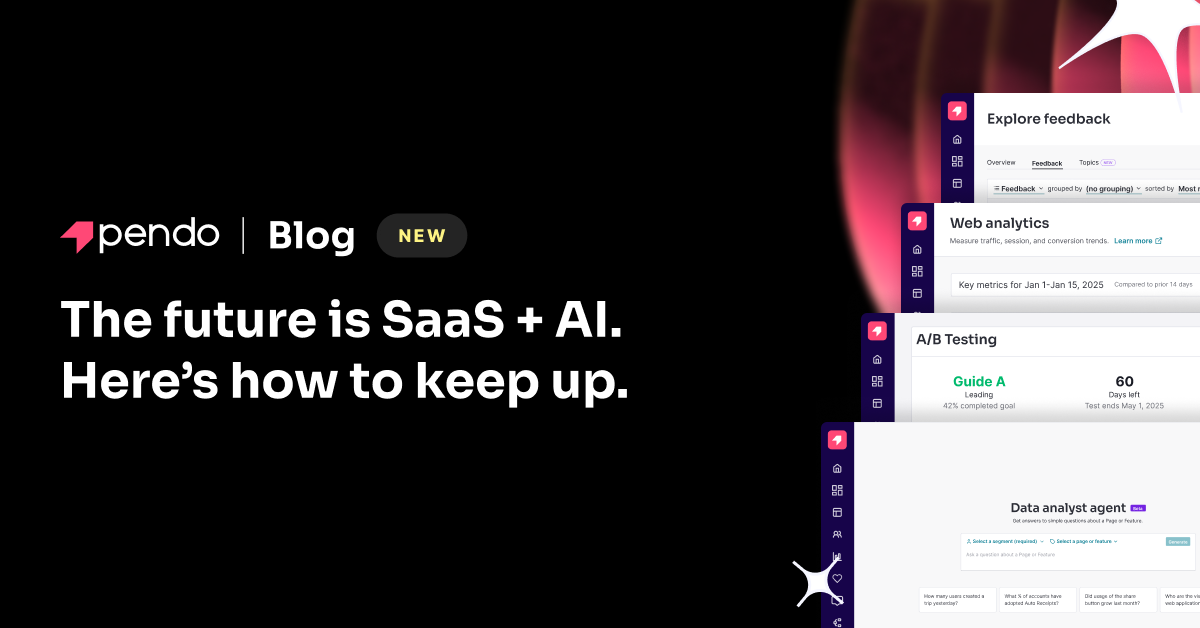 The future is SaaS + AI. Here's how to keep up. - Pendo Blog