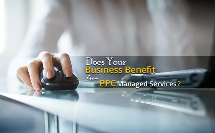 Does Your Business Benefit From Managed PPC Services?
