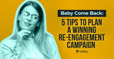 Baby Come Back: 5 Tips to Plan a Winning Re-Engagement Campaign