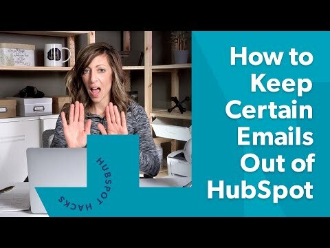 HubSpot Log and Track Settings: How to Keep Certain Emails Out of Your CRM