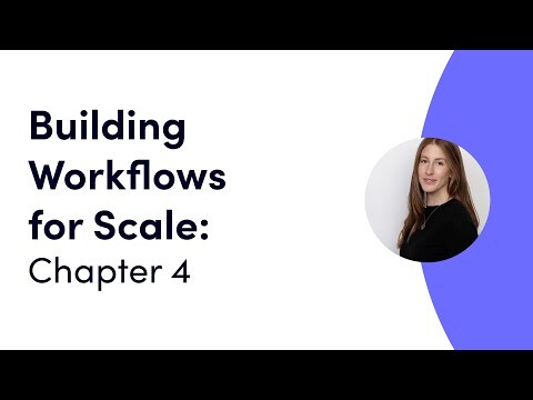 Building Workflows for Scale Ch.4 - Automations & Integrations