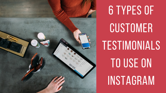 6 Types of Customer Testimonials to Use on Instagram (with Examples) 